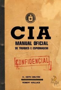 CIA - Manual Oficial de Truques e Espionagem