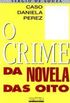 O Crime Da Novela Das Oito