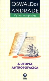  A Utopia Antropofgica