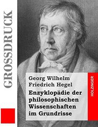 Enzyklopdie Der Philosophischen Wissenschaften Im Grundrisse (Grodruck)