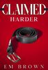 CLAIMED HARDER: A Dark Mafia Romance (Claimed Trilogy Book 2) (English Edition)