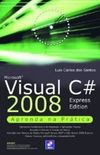 Microsoft Visual C# 2008 Express Edition - Aprenda na Prtica