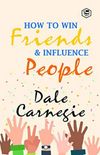 How To Win Friends and Influence People