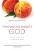 The Good and Beautiful God: Falling in Love with the God Jesus Knows (The Apprentice Series Book 1) (English Edition)