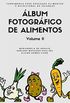 lbum Fotogrfico de Alimentos - Volume II: Ferramenta para a educao alimentar e nutricional de crianas