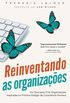 Reinventando as Organizaes
