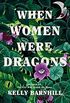 When Women Were Dragons: A Novel (English Edition)