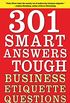 301 Smart Answers to Tough Business Etiquette Questions (English Edition)