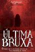A ltima Bruxa