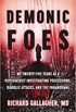 Demonic Foes: My Twenty-Five Years as a Psychiatrist Investigating Possessions, Diabolic Attacks, and the Paranormal