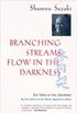 Branching Streams Flow in the Darkness