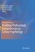 A Practical Guide to Building Professional Competencies in School Psychology (English Edition)