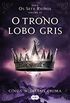 O trono Lobo Gris (Os Sete Reinos Livro 3)