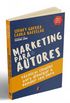 Marketing Para Autores. Tcnicas Simples Para Divulgar e Vender seu Livro