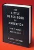 The Little Black Book of Innovation: How It Works, How to Do It