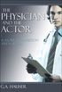 The Physician and the Actor: A Story of Greed and Ambition 