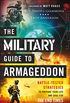 The Military Guide to Armageddon: Battle-Tested Strategies to Prepare Your Life and Soul for the End Times (English Edition)