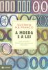 A Moeda e a Lei. Uma Histria Monetria Brasileira. 1933-2013 - Capa Dura