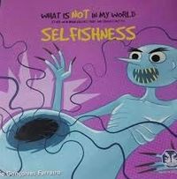 What is Not in My World - Selfishness