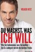 Du machst, was ich will: Wie Sie bekommen, was Sie wollen - ein Ex-Lobbyist verrt die besten Tricks (German Edition)