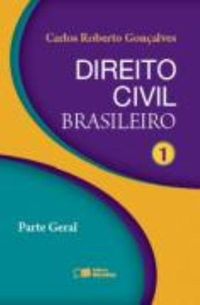 Direito Civil Brasileiro. Parte Geral - Volume I