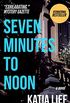 Seven Minutes to Noon (English Edition)