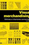 Visual Merchandising. Vitrines e Interiores Comerciais
