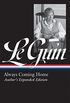 Ursula K. Le Guin: Always Coming Home (LOA #315): Author