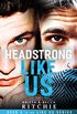 Headstrong Like Us (Like Us Series: Billionaires & Bodyguards Book 6) (English Edition)