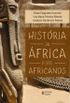 Histria da frica e dos Africanos