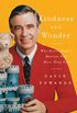 Kindness and Wonder: Why Mister Rogers Matters Now More Than Ever (English Edition)