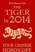 The Tiger in 2014:Your Chinese Horoscope