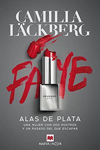Alas de plata: Una mujer con dos rostros y un pasado del que escapar (Serie de Faye n 2) (Spanish Edition)