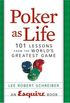 Poker as Life: 101 Lessons from the World