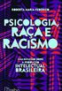 Psicologia, raa e racismo: