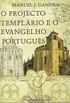 O Projecto Templrio e o Evangelho Portugus