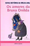 Novas histrias da Bruxa Onilda - Os amores da Bruxa Onilda