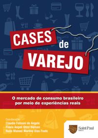 Cases de Varejo. O Mercado de Consumo Brasileiro por Meio de Experincias Reais 2010