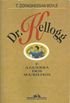Dr. Kellogg e a guerra dos sucrilhos