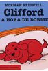 Clifford e a Hora de Dormir. Clifford, O Filhotinho Vermelho. Volume 3