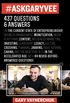 #Askgaryvee: 437 Questions and Answers on the Current State of Entrepreneurship, Business Management, Monetization, Media, Platforms, Content, ... Jabbing, Right Hooking, Caring, and the N