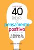40 ideias do pensamento positivo (e-Book)