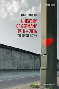 A History of Germany 1918 - 2014: The Divided Nation (English Edition)