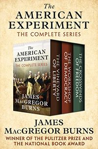 The American Experiment: The Vineyard of Liberty, The Workshop of Democracy, and The Crosswinds of Freedom (English Edition)