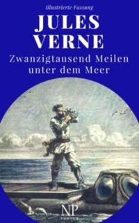 Zwanzigtausend Meilen unter dem Meer: Illustrierte Fassung (Jules Verne bei Null Papier 3) (German Edition)