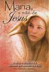 Maria, a me de Jesus