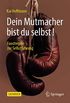 Dein Mutmacher bist du selbst!: Faustregeln zur Selbstfhrung (German Edition)