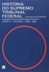 Histria do Supremo Tribunal Federal. 1930-1963 - Volume 4