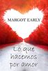 Lo que hacemos por amor (eLit) (Spanish Edition)