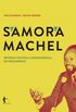 Samora Machel. Retrica Poltica e Independncia em Moambique